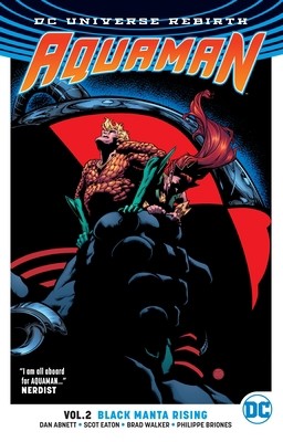 Aquaman Vol. 2: Black Manta Rising (Rebirth) by Abnett, Dan