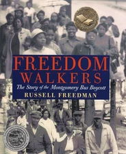 Freedom Walkers: The Story of the Montgomery Bus Boycott Grades 6-8