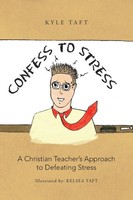 Kyle Taft | Confess To Stress | Taschenbuch | Englisch (2013) | Westbow Press