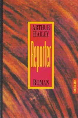 Reporter. Roman Hailey, Arthur: