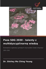 Poza SDG 2030 - talenty z multidyscyplinarn wiedz by Dr Shirley Mo Ching Yeung (