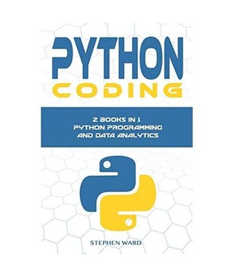 Python Coding: 2 Books in 1: Python Programming and Data Analytics, Stephen Ward