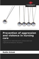 Radim Knizek | Prevention Of Aggression And Violence In Nursing Care | Buch