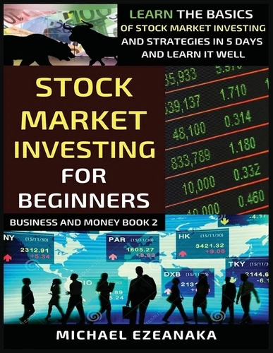 Stock Market Investing For Beginners: Learn The Basics Of Stock Market Inve...