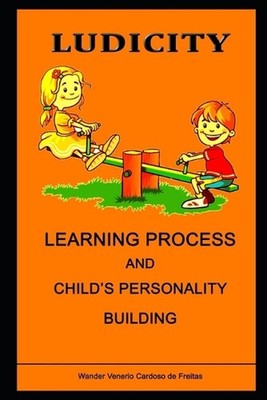 Ludicity learning process and child's personality building by Wander Venerio Car