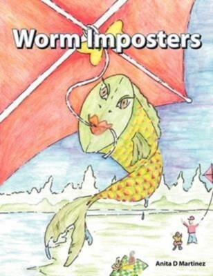 Anita D Martinez - Worm Imposters - New paperback or softback - L555z