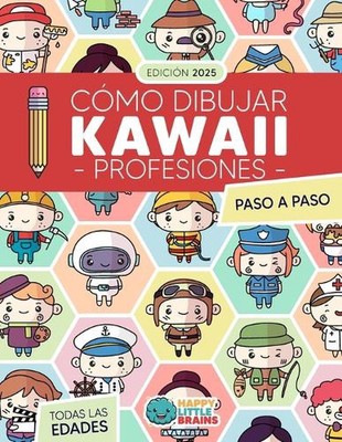 Cmo Dibujar Kawaii Profesiones: 101 Dibujos S?per Monos para Aprender a Dibujar 