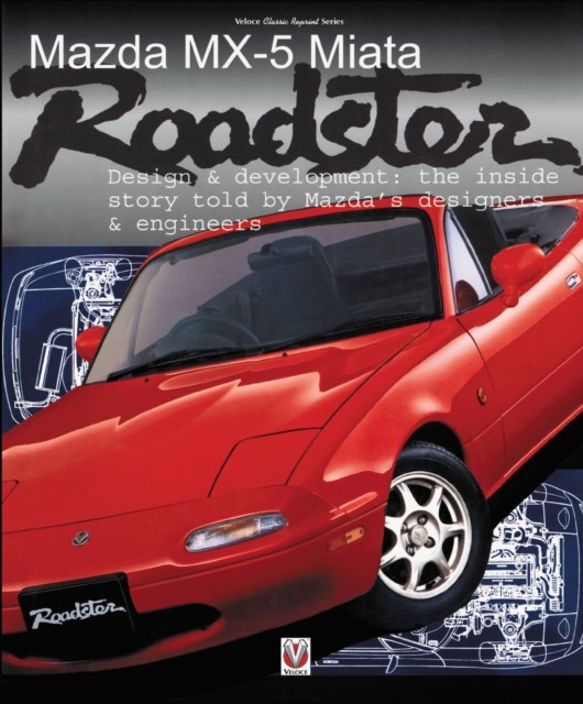 Mazda Mx-5 Miata Roadster Design & Development by Brian Long (Paperback Book)