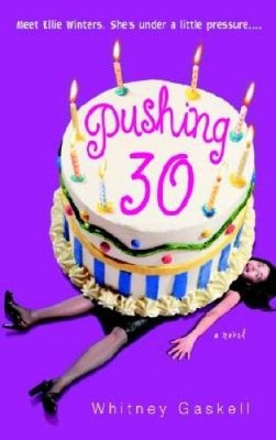 Pushing 30 - Paperback By Gaskell, Whitney - VERY GOOD