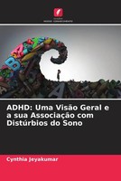 Cynthia Jeyakumar | Adhd: Uma VisãO Geral E A Sua AssociaçãO Com DistúRbios...