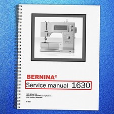 BERNINA 1630 Service Manual - ROBUST WIRE BOUND - RUGGED COVERS