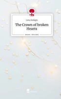 Lena KuláGin | The Crown Of Broken Hearts. Life Is A Story - story.one | Buch