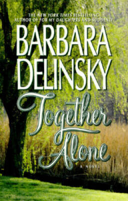 Together Alone - Hardcover By Delinsky, Barbara - VERY GOOD