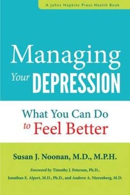 Managing Your Depression: What You Can Do to Feel Better (A Johns Hopkins - GOOD