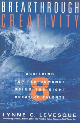 Breakthrough Creativity : Achieving Top Performance Using the Eig