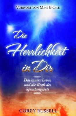 Die Herrlichkeit in dir | Corey Russell | deutsch | The Glory within