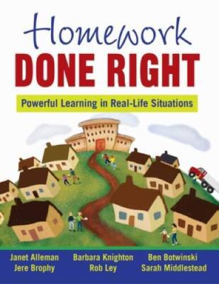 Homework Done Right: Powerful Learning in Real-Life Situations - GOOD