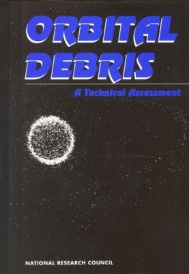 Orbital Debris: A Technical Assessment, , National Research Council,Division on 