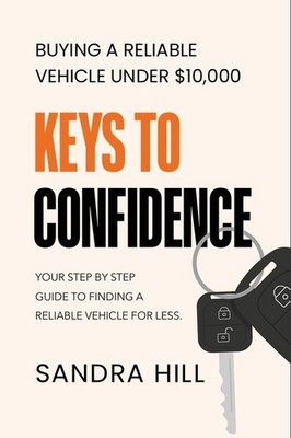 Keys to Confidence: Buying a Reliable Vehicle Under $10,000