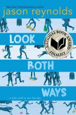 Look Both Ways: A Tale Told in Ten Blocks - Paperback By Reynolds, Jason - GOOD