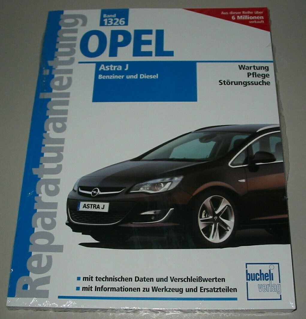 Reparaturanleitung Opel Astra J Benziner + Diesel Wartung Pflege Reparatur NEU!