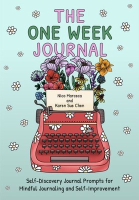 The One Week Journal: ﻿Self-Discovery Journal  by Karen Sue Chen PAPERBACK
