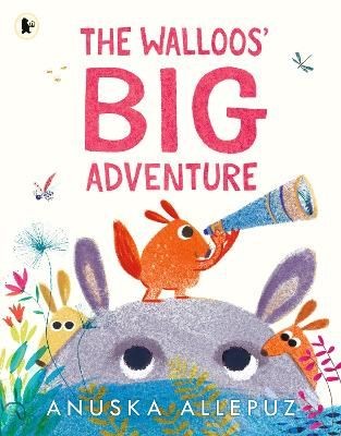 The Walloos' Big Adventure by Anuska Allepuz (Paperback Book)