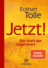 Jetzt! Die Kraft der Gegenwart ~ Eckhart Tolle ~  9783442345588