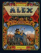 Alex Il Piccolo Fantastico Giocoliere - Gianni Peg (Editrice Piccoli) [[1986]]