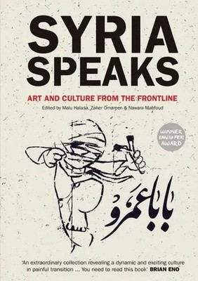 Syria Speaks | Art and Culture from the Frontline | Malu Halasa (u. a.) | Buch