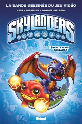 Skylanders - Tome 01 : Petits mais costauds, Ron Marz, David A Rodriguez, David