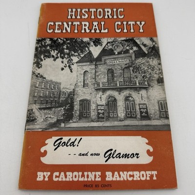 Historic Central City Colorado Caroline Bancroft Gold and Now Glamor Opera PB