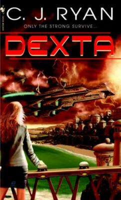 Gloria VanDeen Ser.: Dexta by C. J. Ryan (2005, Mass Market)