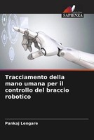 Pankaj Lengare | Tracciamento Della Mano Umana Per Il Controllo Del Braccio...