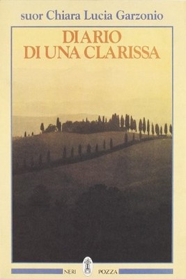 Diario di una clarissa - Chiara Lucia Garzonio (Neri Pozza Editore) [1994]