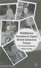 Middlebrow Feminism in Classic British Detective Fiction: The Female Gentleman (