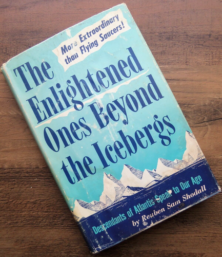 Rare THE ENLIGHTENED ONES BEYOND THE ICEBERGS Reuben Sam Shodall OCCULT ...