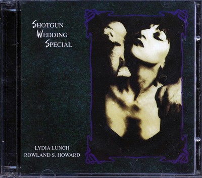CD Lydia Lunch, Rowland S Howard - Shotgun Wedding Special