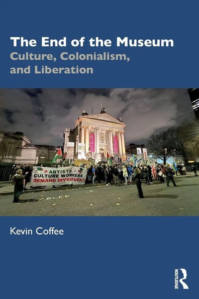 The End Of The Museum | Culture, Colonialism And Liberation | Kevin Coffee-image
