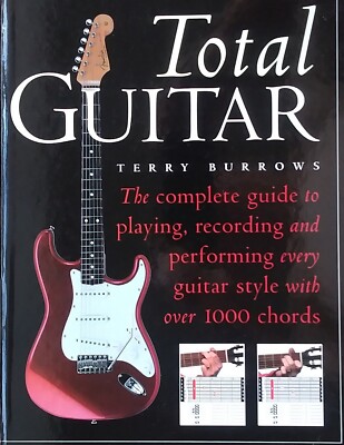 Total Guitar Complete Guide to Playing, Recording, Performing, HARDCOVER VERSION