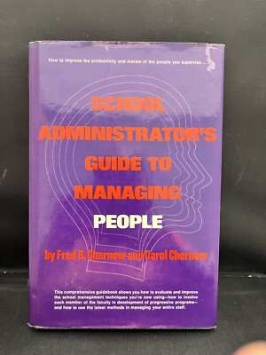 School Administrator's Guide to Managing People Fred and Carol Chernow
