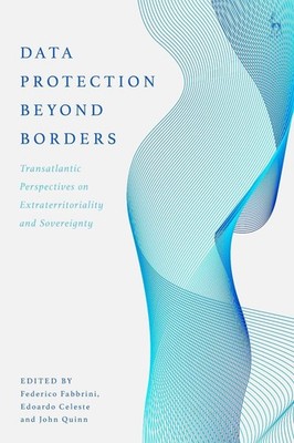 Data Protection Beyond Borders: Transatlantic Perspectives on Extraterritorialit