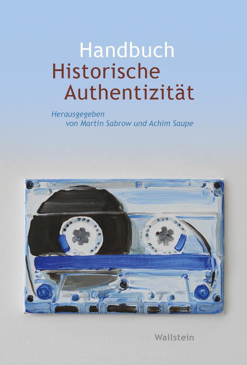 Thumbnail - Handbuch Historische Authentizität Martin Sabrow (u. A.) Buch 592 S.