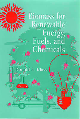 Biomass for Renewable Energy, Fuels, and Chemicals Klass Hardback Academic Press