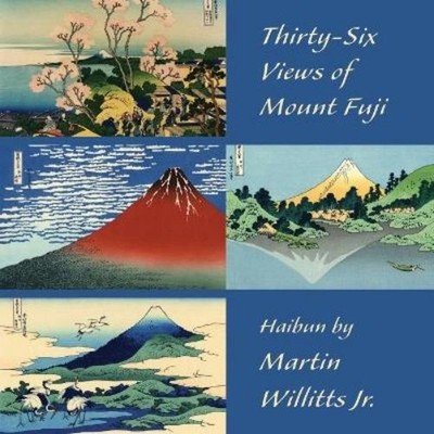 Martin Willitts Thirty-Six Views of Mount Fuji (Taschenbuch)