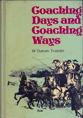 Coaching Days and Coaching Ways - Tristram, W.Outram