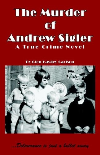The Murder of Andrew Sigler