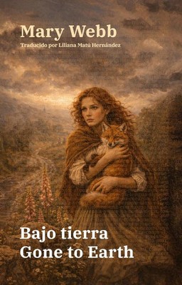 Bajo tierra - Gone to Earth: Texto paralelo biling?e - Bilingual edition: Ingl?s