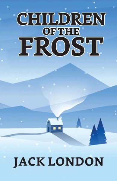 Children Of The Frost | Jack London | Taschenbuch | Englisch | 2021-image