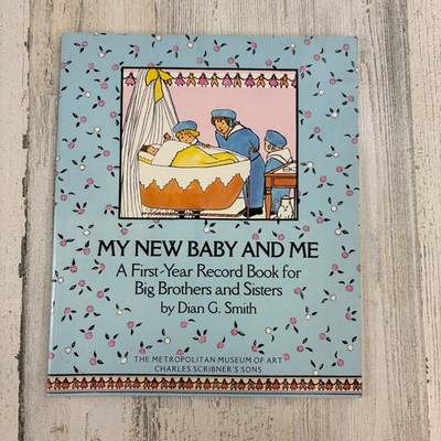 My New Baby And Me A First Year Record Book For Big Brothers And Sisters Smith